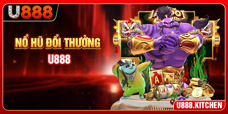Nổ Hũ Đổi Thưởng U888 - Hơn 650 Tựa Slot Với RTP Minh Bạch