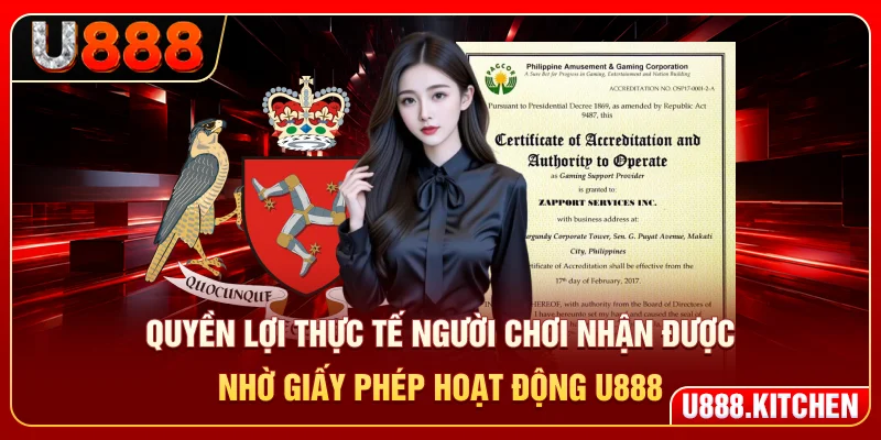 Quyền lợi thực tế người chơi nhận được nhờ giấy phép hoạt động U888
