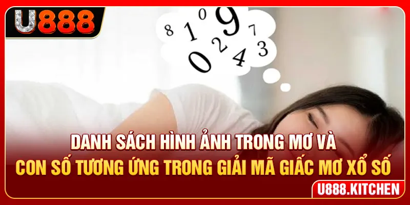 Danh sách hình ảnh trong mơ và con số tương ứng trong giải mã giấc mơ xổ số
